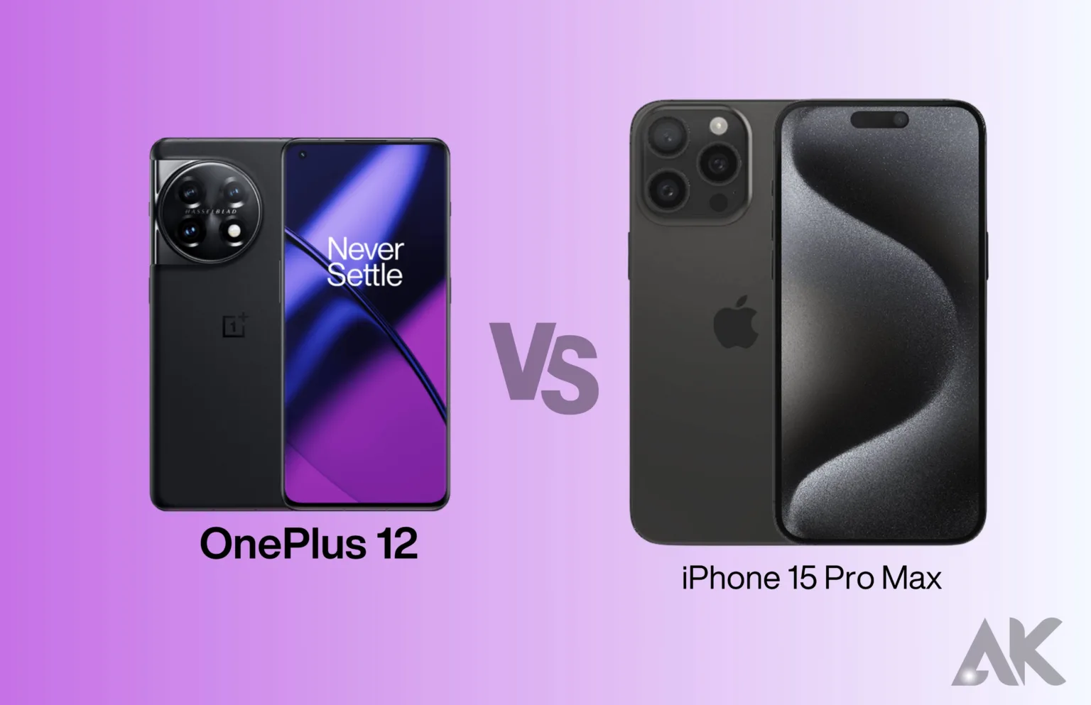 OnePlus 12 vs. iPhone 15 Pro Max: Which Phone is Right for You?