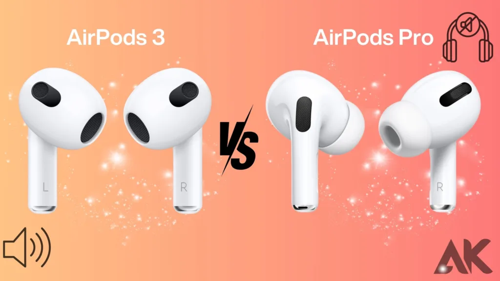 AirPods 3 vs AirPods Pro: Sound Quality and Noise Cancellation