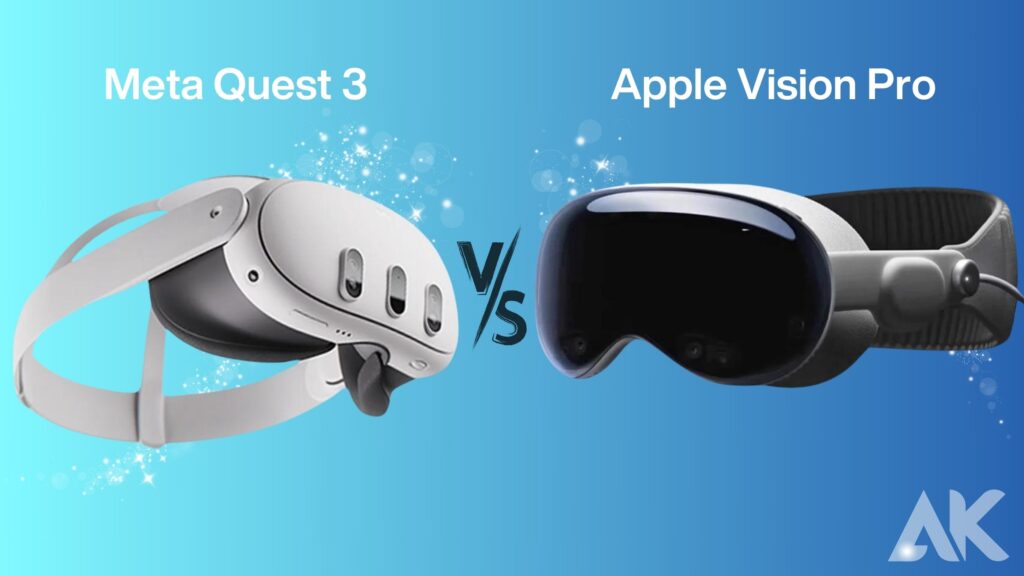 Meta Quest 3 vs. Apple Vision Pro Comparison