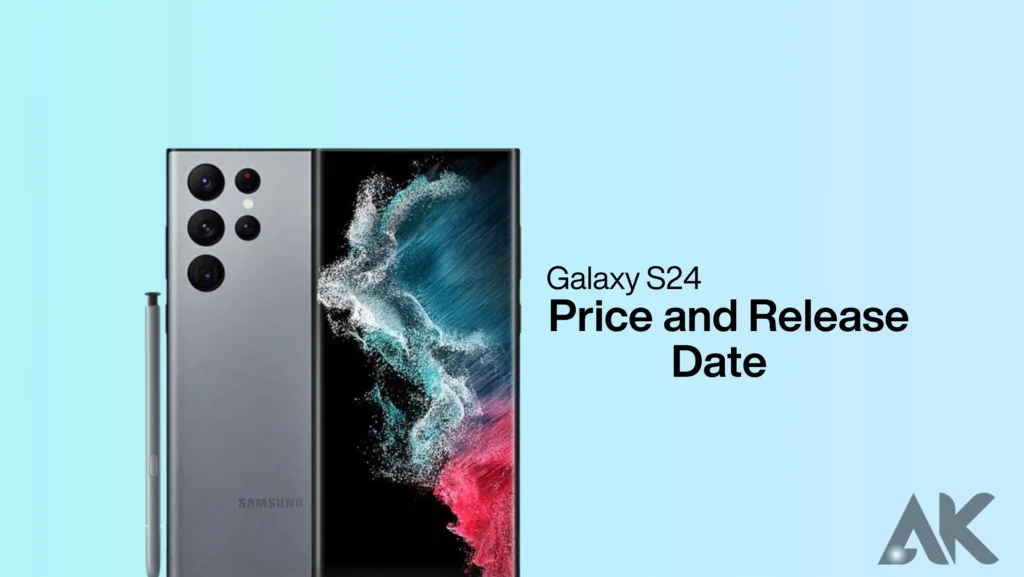 Samsung Galaxy S24 Price and Release Date
