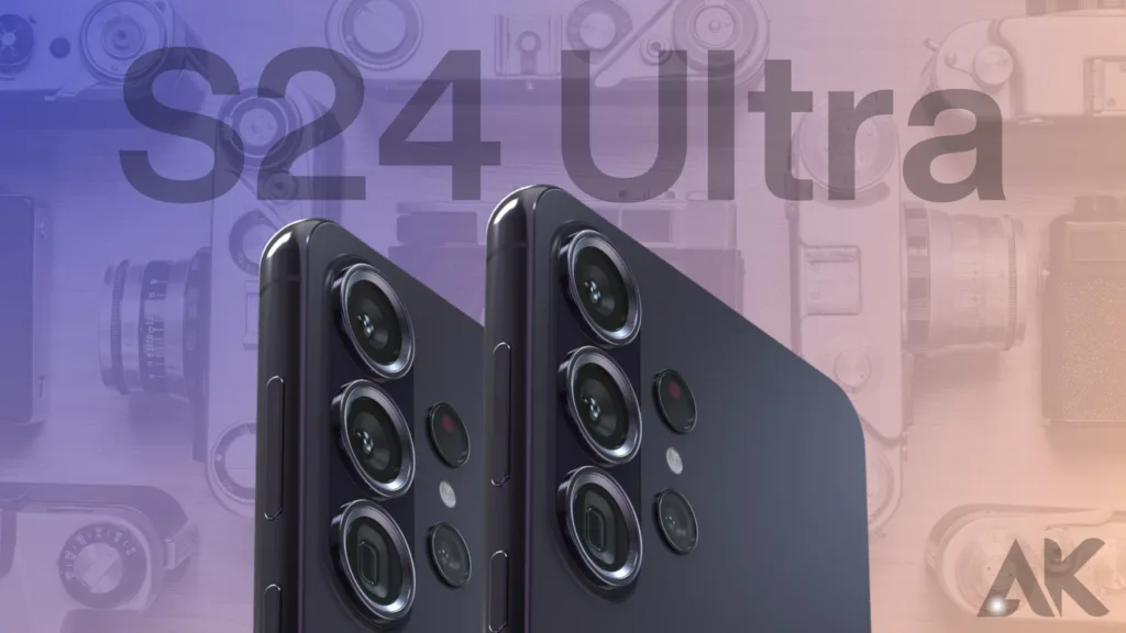 Samsung S24 Ultra Cameras