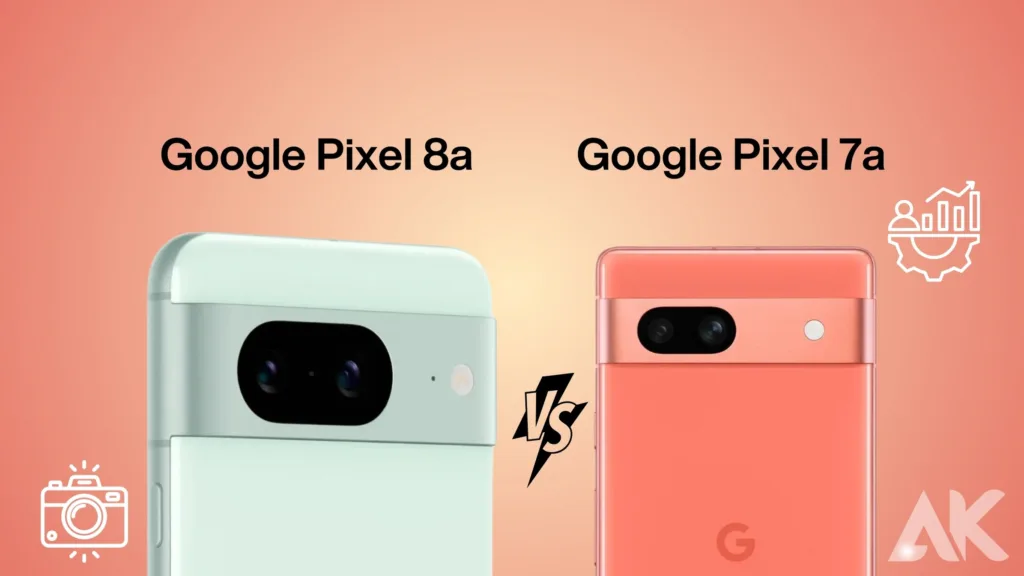 Google Pixel 8a vs Pixel 7a