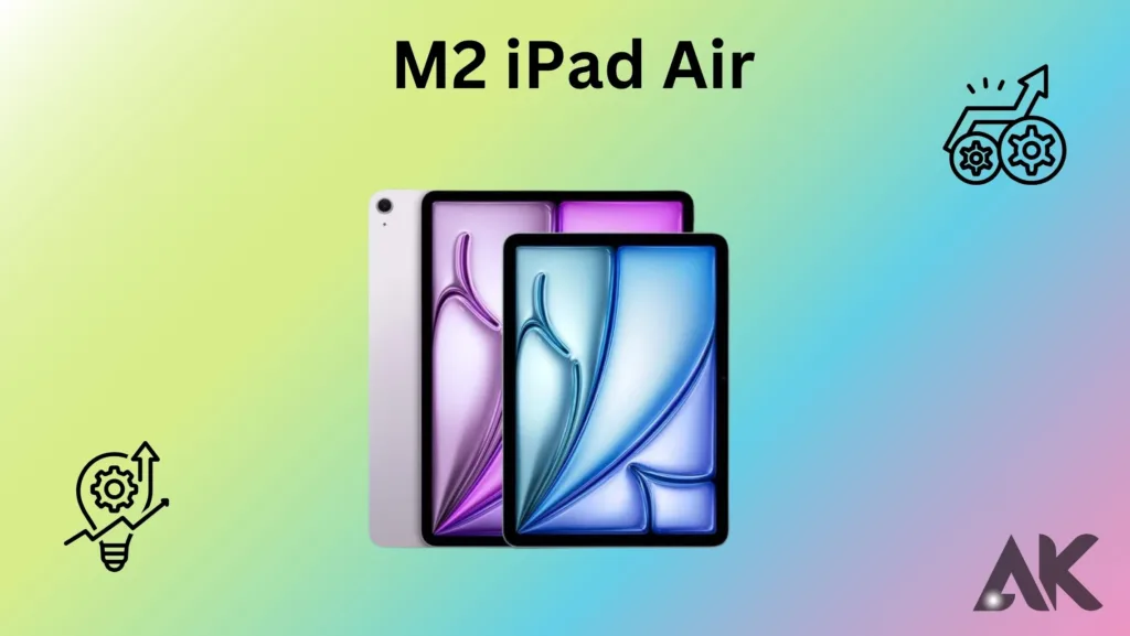 m2 iPad Air review:Ipad Air M2 : Cheat Sheet 