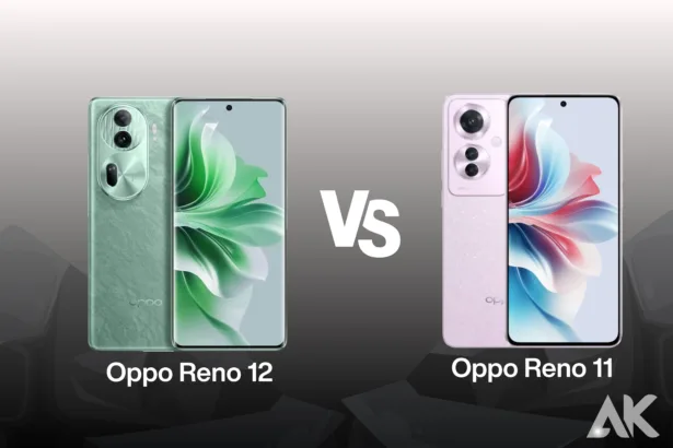 Oppo Reno 12 vs Oppo Reno 11 Which One Should You Choose