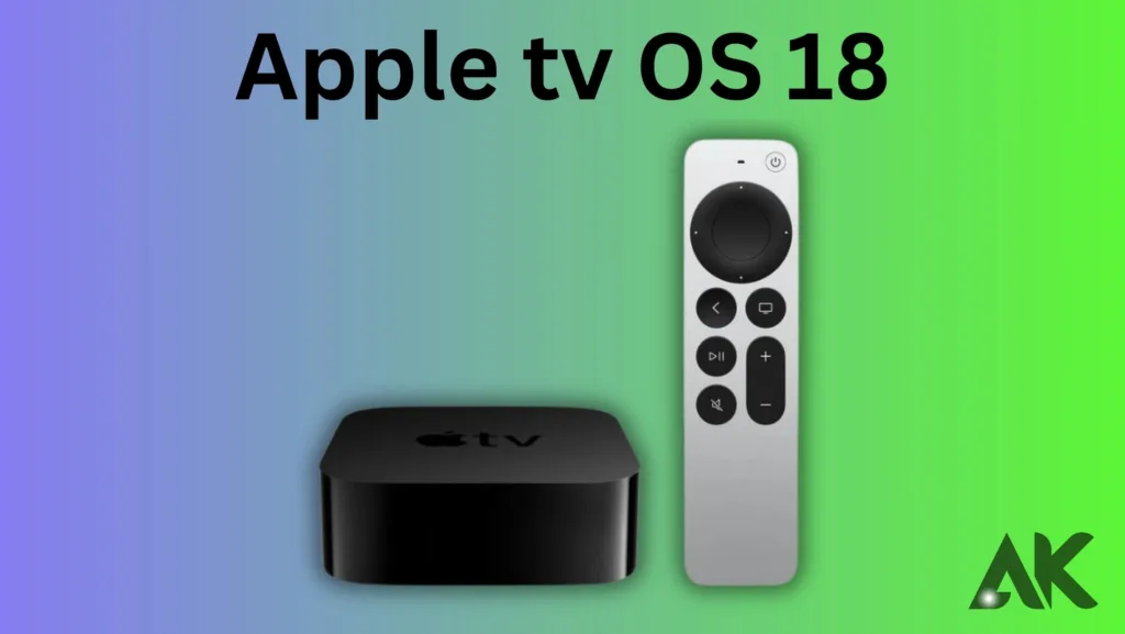 Apple TVOS 18 vs TVOS 17