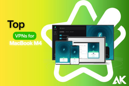 Top VPNs for MacBook M4