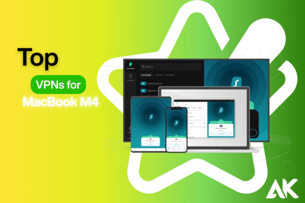 Top VPNs for MacBook M4