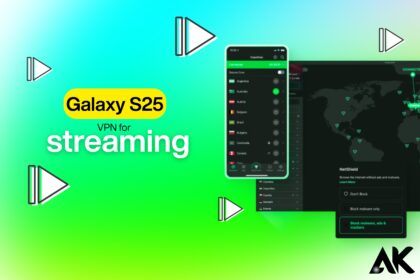 Galaxy S25 VPN for streaming