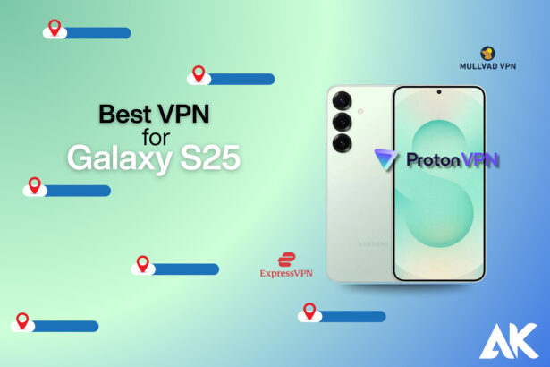 Best VPN for Galaxy S25