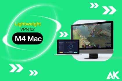 Lightweight VPN for M4 Mac