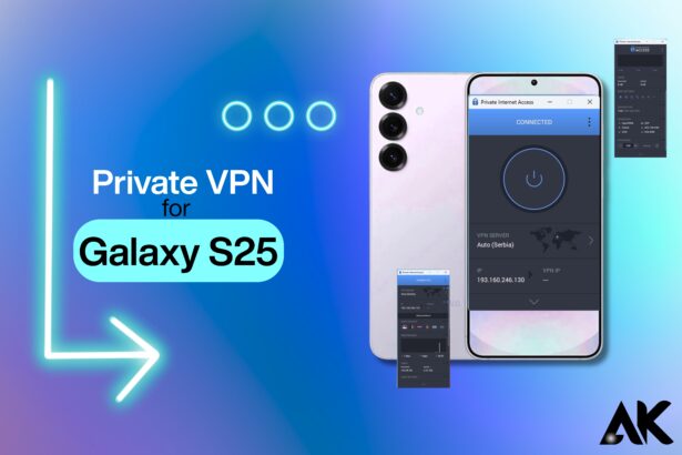 Private VPN for Galaxy S25