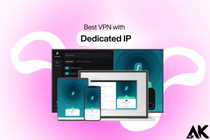 best VPN with dedicated IP